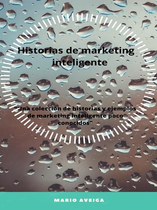 Title details for Historias de marketing inteligente by Mario Aveiga - Available